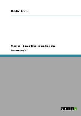 Mexico - Como Mexico No Hay DOS - Schmitt, Christian