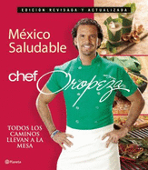 Mexico Saludable, Chef Oropeza - Oropeza, Alfredo