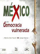 Mexico una Democracia Vulnerada