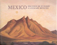 Mexico: Una Vision de Su Paisaje/A Landscape Revisited