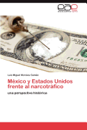 Mexico y Estados Unidos Frente Al Narcotrafico