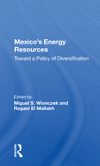 Mexico's Energy Resources: Toward a Policy of Diversification