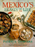 Mexico's Feasts of Life - Quintana, Patricia