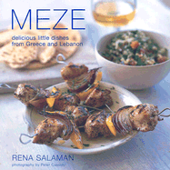 Meze: Delicious Little Dishes from Greece and Lebanon - Salaman, Rena, and Cassidy, Peter (Photographer)