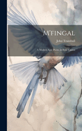 M'fingal: A Modern Epic Poem, in Four Cantos