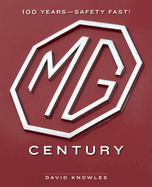 MG Century: 100 Years--Safety Fast!