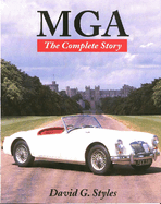 MGA: The Complete Story