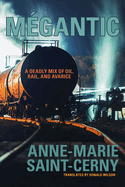 Mgantic: A Deadly Mix of Oil, Rail, and Avarice
