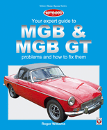 Mgb & Mgb Gt Your Expert Guide to Problems and How to Fix Them