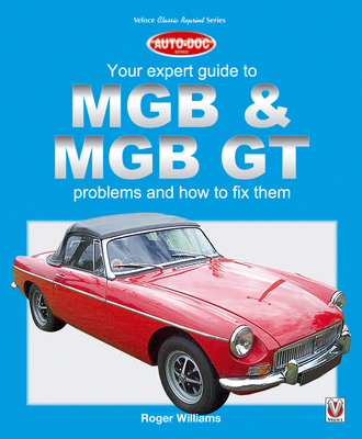 Mgb & Mgb Gt - Your Expert Guide to Problems & How to Fix Them - Williams, Roger