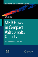 Mhd Flows in Compact Astrophysical Objects: Accretion, Winds and Jets