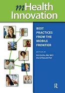 Mhealth Innovation: Best Practices from the Mobile Frontier
