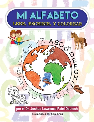 Mi Alfabeto Leer, Escribir, y Colorear - Deutsch, Joshua Lawrence Patel, Dr., and Khan, Afzal (Illustrator)