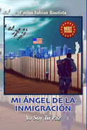 Mi Angel de la inmigraci?n: Yo Soy Tu Paz