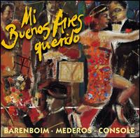 Mi Buenos Aires Querido - Daniel Barenboim/Rodolfo Mederos/Hctor Console