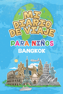 Mi Diario De Viaje Para Nios Bangkok: 6x9 Diario de viaje para nios I Libreta para completar y colorear I Regalo perfecto para nios para tus vacaciones en Bangkok