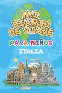 Mi Diario De Viaje Para Nios Italia: 6x9 Diario de viaje para nios I Libreta para completar y colorear I Regalo perfecto para nios para tus vacaciones en Italia