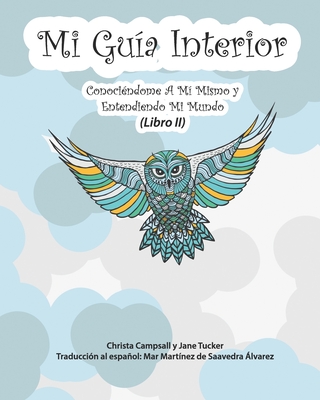Mi Gu?a Interior: (Libro II) (Translated from My Guide Inside) - Tucker, Jane, and Alvarez, Mar Martinez de Saavedra (Translated by), and Campsall, Christa