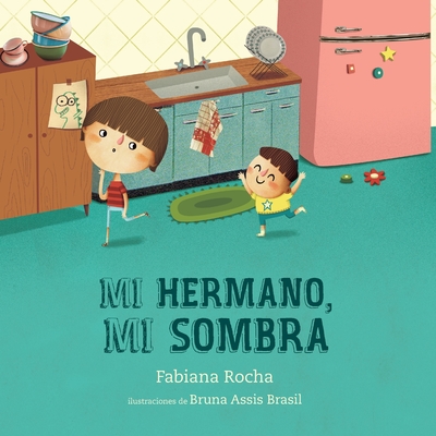 Mi Hermano, Mi Sombra - Rocha, Fabiana, and Assis Brasil, Bruna (Illustrator)