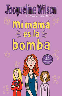 Mi Mam Es La Bomba / My Mom Is the Bomb: The Illustrated Mom - Wilson, Jacqueline