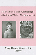 Mi Mamacita Tiene Alzheimer's: My Beloved Mother Has Alzheimer's