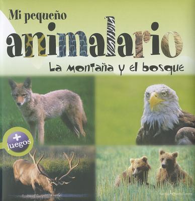 Mi Pequeno Animalario: La Montana y El Bosque - Chiapponi, Francesca, and Raffo, Marina, and Ferraris, Marco (Illustrator)