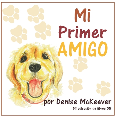 Mi Primer Amigo - Herrera, Diana (Translated by), and McKeever, Denise