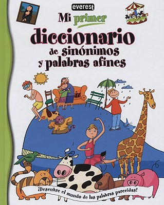 Mi Primer Diccionario de Sinonimos y Palabras Afines - Gutierrez, Carmen Gutierrez, and Zocolate (Illustrator), and Vales, Oscar Carballo (Designer)