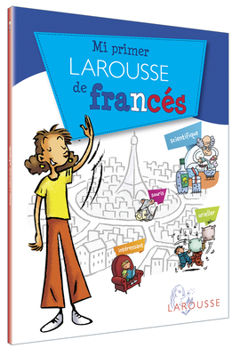 Mi Primer Larousse de Franc?s - Ediciones Larousse