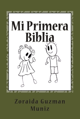 Mi Primera Biblia: Mi Primera Biblia - Guzman Muniz, Zoraida
