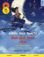 Mi sueo ms bonito - Mon plus beau rve (espaol - francs): Libro infantil bilinge, con audiolibro y vdeo online