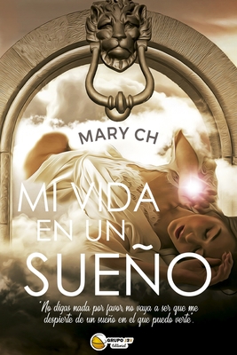 Mi vida en un Sueo - Ramos, Sol (Editor), and Grupo J3v, Editorial (Editor), and Lozano, Mariangel Chiquinquir