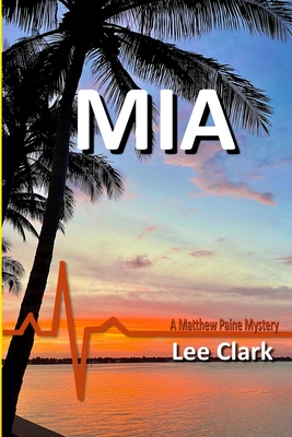 MIA: A Matthew Paine Mystery - Clark, Lee