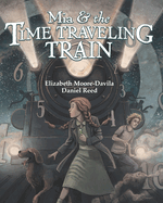Mia and the Time-Traveling Train