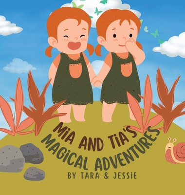 Mia and Tia's Magical Adventures - Johnson, Jessie, and Johnson, Tara