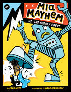 MIA Mayhem vs. the Mighty Robot: #6