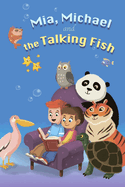 Mia, Michael And the Talking Fish: (7 useful stories Ages 5-8)