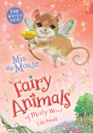 MIA the Mouse: Fairy Animals of Misty Wood