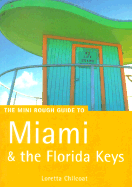 Miami and Florida Keys: The Mini Rough Guide - Chilcoat, Loretta
