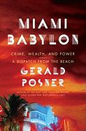 Miami Babylon: Crime, Wealth, and Power - A Dispatch from the Beach