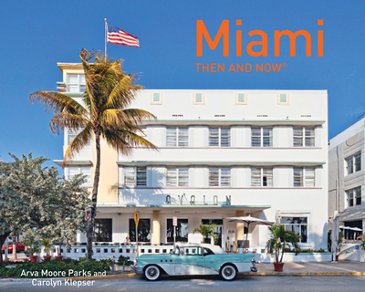 Miami Then and Now(r) - Parks, Arva Moore, and Carolyn