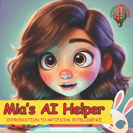 Mia's AI Helper: Introduction to Artificial Intelligence