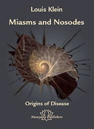Miasms and Nosodes: v. 1: Origins of Disease