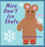 Mice Don't Ice Skate