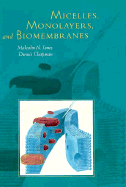 Micelles, Monolayers, and Biomembranes - Jones, Malcolm N, and Chapman, Dennis