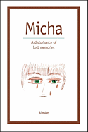 Micha: A Disturbance of Lost Memories