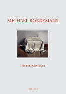 Micha?l Borremans: The Performance