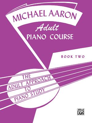 Michael Aaron Adult Piano Course, Book 2 - Aaron, Michael