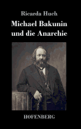 Michael Bakunin und die Anarchie