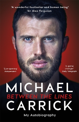 Michael Carrick: Between the Lines: My Autobiography - Carrick, Michael